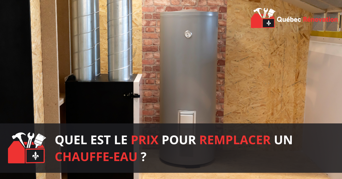 prix remplacer chauffe eau quebec