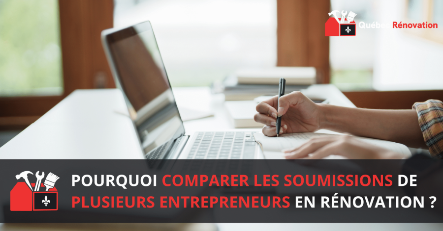 pourquoi comparer soumissions plusieurs entrepreneurs renovation